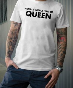 Humble with a hint of QUEEN Lisa 2020 T-Shirt