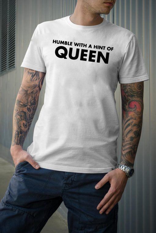 Humble with a hint of QUEEN Lisa 2020 T-Shirt