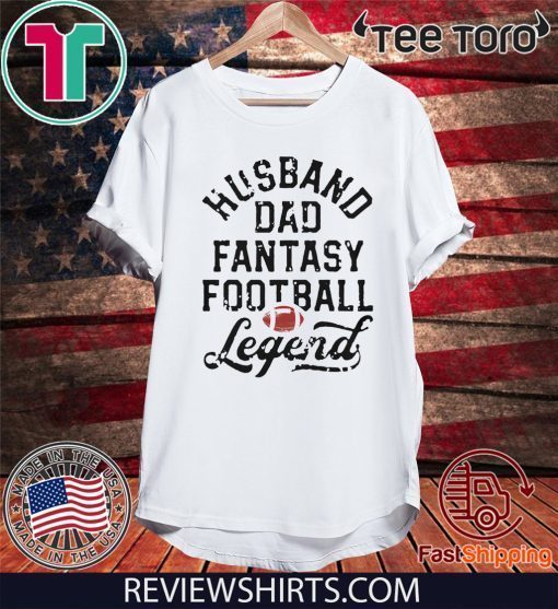 Husband Dad Fantasy Football Legend White Tee Shirt