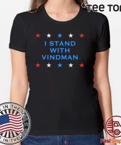 I Stand With Vindman Impeachment Inquiry Schiff Witness T-Shirt