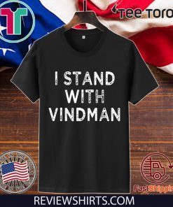 I Stand with Vindman anti Trump Shirt T-Shirt
