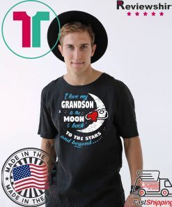 I love my Grandson to the moon and back to the stars and beyond shirt