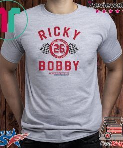 If You Ain’t First You’re Last Talladega Nights Rocky Bobby 26 Shirt