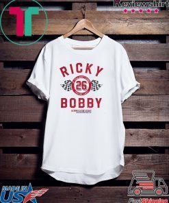 If You Ain’t First You’re Last Talladega Nights Rocky Bobby 26 Shirt