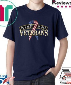 In Honor Of Our Veterans – Veterans Day T Shirt