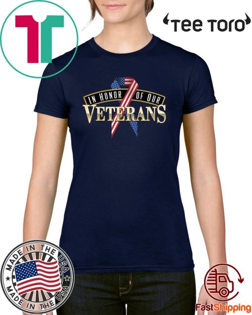 In Honor Of Our Veterans Veterans Day Shirt - Offcial Tee