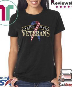 In Honor Of Our Veterans – Veterans Day T Shirt