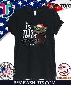 Is This Jolly Enough Baby Yoda Christmas Gift T-Shirt