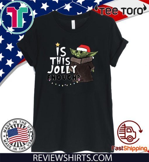 Is This Jolly Enough Baby Yoda Christmas Gift T-Shirt