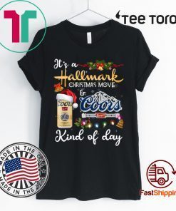 It's a Hallmark Christmas Movie Coors Kind Of Day 2020 T-Shirt