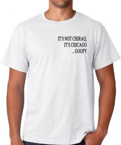 It’s not Chiraq, It’s Chicago Goofy Shirt
