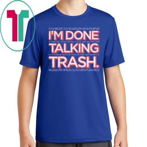 I’m Done Talking Trash 2020 T-Shirt