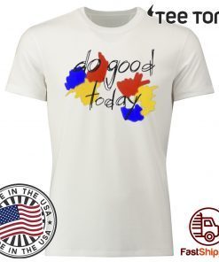 JERMBOT DO GOOD TODAY SHIRT T-SHIRT