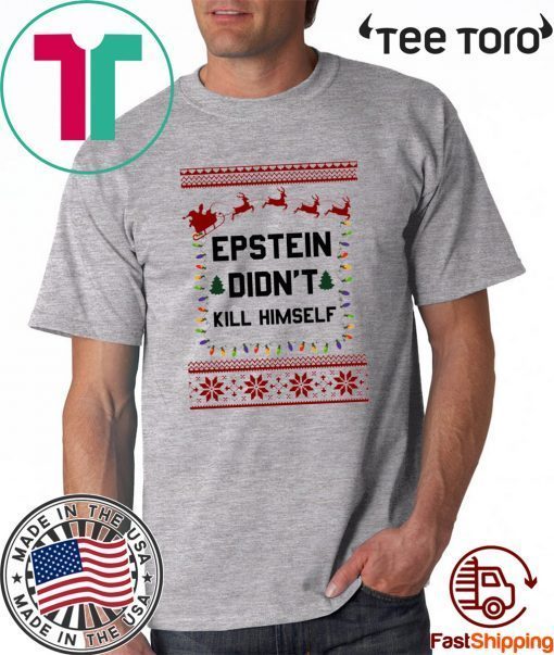 Jeffrey Epstein Didn’t Kill Himself Christmas Classic T-Shirt