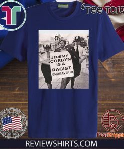 Jeremy Corbyn Is A Racist Endeavour Rachel Riley Shirts