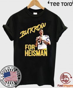 Joe Burrow For Heisman LSU For Edition T-Shirt