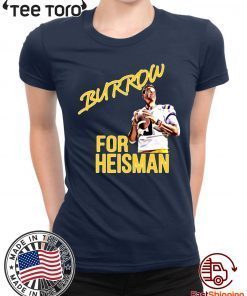 Joe Burrow For Heisman LSU For Edition T-Shirt