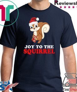 Joy to the Squirrel Christmas T-Shirt