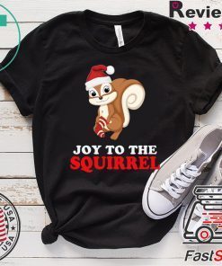 Joy to the Squirrel Christmas T-Shirt