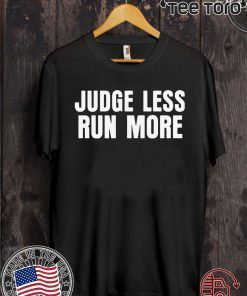 Judge Less Run More Ringer Shirt Offcial Tee
