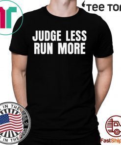 Judge Less Run More Ringer Shirt Offcial Tee