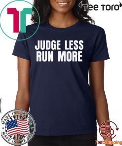 Judge Less Run More Ringer Shirt Offcial Tee