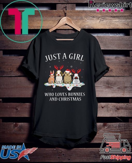 Just a girl who loves bunnies and christmas Shirt