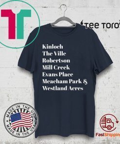 Kinloch The Ville Robertson Mill Creek Evans Place Shirt