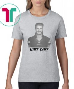 Kirk Dirt Shirt Kirk Cousins Shirt Minnesota Vikings