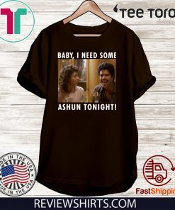 La Bamba Bob baby I need some ashun tonight Shirt T-Shirt