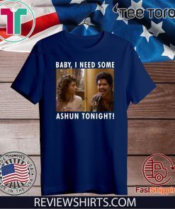 La Bamba Bob baby I need some ashun tonight Shirt T-Shirt