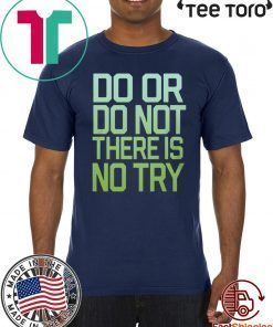 Ladies There Is No Try Star Wars T-Shirt Shirt