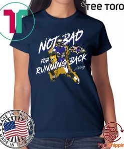 Lamar Jackson Not Bad For A Running Back t-shirts