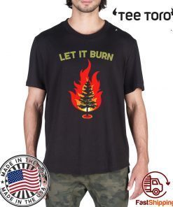 Let It burn Christmas Tee Shirt