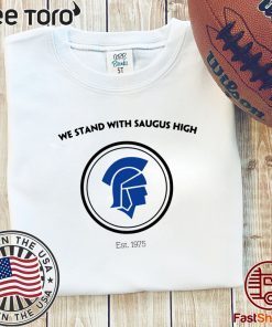 We Stand With Saugus High Tee Shirts