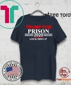 Lock Him Up Trump for Prison Tee Shirt