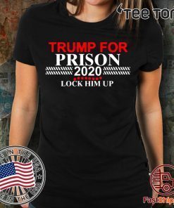 Lock Him Up Trump for Prison Tee Shirt