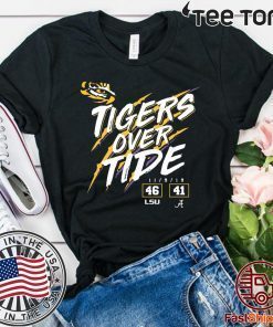Lsu Tigers 46 Alabama Crimson Tide 41 Tigers Over Tide Offcial T-Shirt