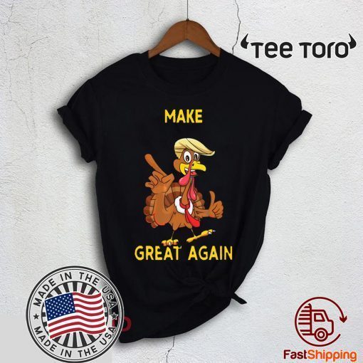 Offcial Make Thanksgiving Great Again Trump Turkey T-Shirt