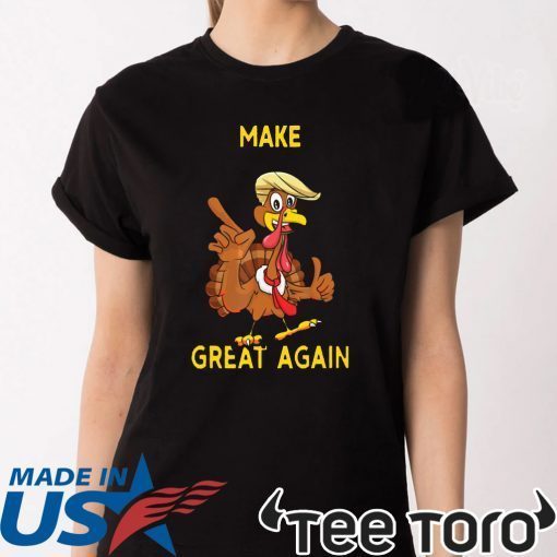 Offcial Make Thanksgiving Great Again Trump Turkey T-Shirt