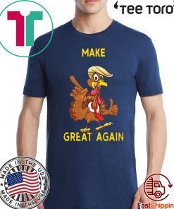 Offcial Make Thanksgiving Great Again Trump Turkey T-Shirt