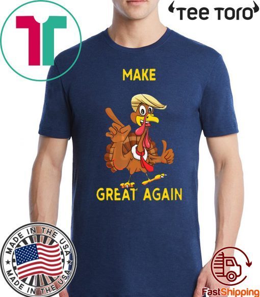 Offcial Make Thanksgiving Great Again Trump Turkey T-Shirt