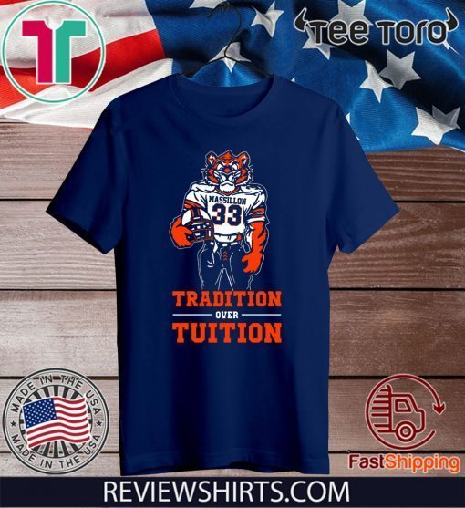 Tradition Over Tuition Shirt - Massillon Tigers T-Shirt