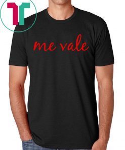 Me Vale Spanish Mexico No Me Importa Shirt
