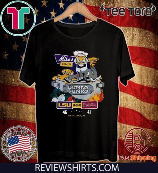 Mike’s diner dumbo gumbo LSU Tigers 11-9-19 Alabama Crimson Tide Tee Shirt