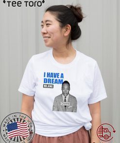 Mr.King I Have A Dream For T-Shirt