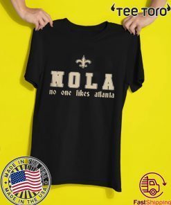 NO ONE LIKES ATLANTA SHIRT LONA TEE