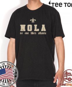 NO ONE LIKES ATLANTA T-SHIRT NOLA