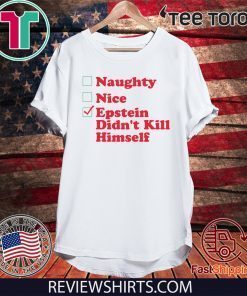 Naughty nice Epstein didn't kill himself Christmas t-shirts