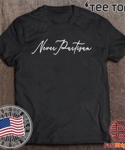 Never Partisan Pro-Democracy Anti-Trump 2020 T-Shirt